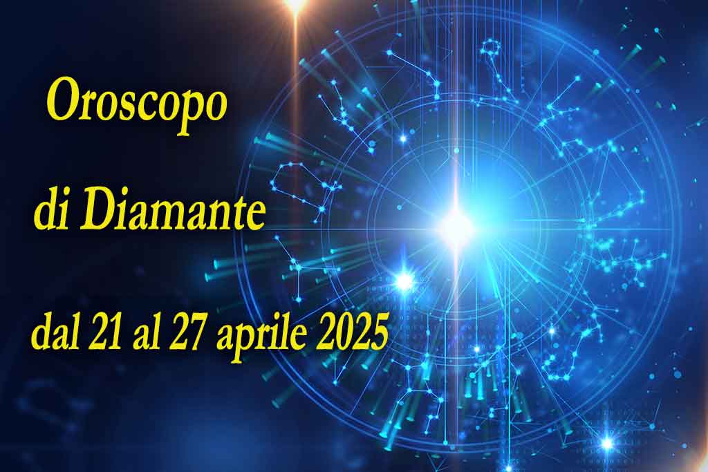 Oroscopo settimanale di Diamante dal 21 al 27 aprile 2025